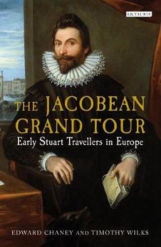 Cover image for The Jacobean Grand Tour: Early Stuart Travellers in Europe