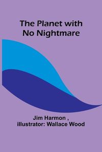 Cover image for The Planet with No Nightmare