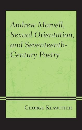 Cover image for Andrew Marvell, Sexual Orientation, and Seventeenth-Century Poetry