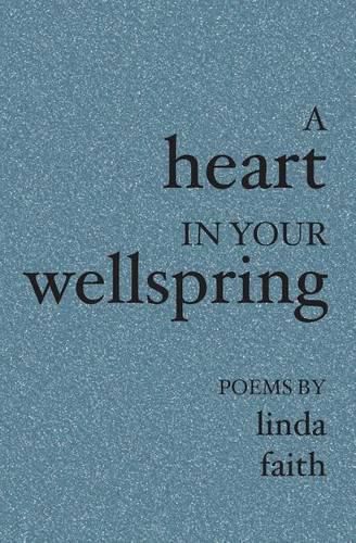 Cover image for A Heart In Your Wellspring
