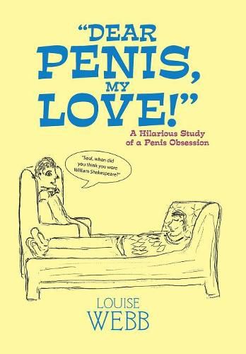 Cover image for Dear Penis, My Love!: A Hilarious Study of a Penis Obsession