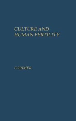 Cover image for Culture and Human Fertility: A Study of the Relation of Cultural Conditions to Fertility in Non-industrial and Transitional Societies