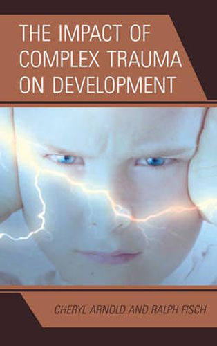 Cover image for The Impact of Complex Trauma on Development