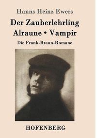 Cover image for Der Zauberlehrling / Alraune / Vampir: Die Frank-Braun-Romane