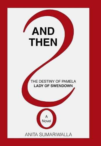 Cover image for And Then?: The Destiny of Pamela Lady of Swendown