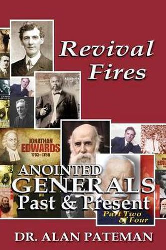 Cover image for Revival Fires, Anointed Generals Past and Present (Part Two of Four)