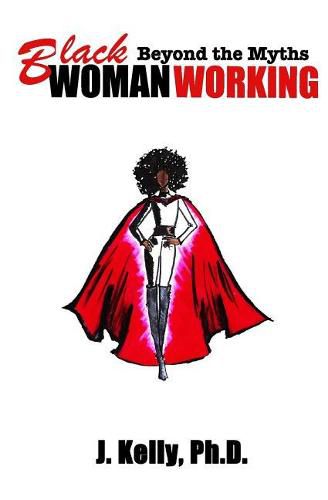 Cover image for Black Woman Working: Beyond the Myths