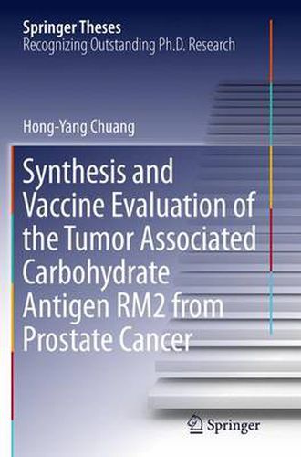 Cover image for Synthesis and Vaccine Evaluation of the Tumor Associated Carbohydrate Antigen RM2 from Prostate Cancer