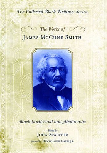 Cover image for The Works of James McCune Smith: Black Intellectual and Abolitionist