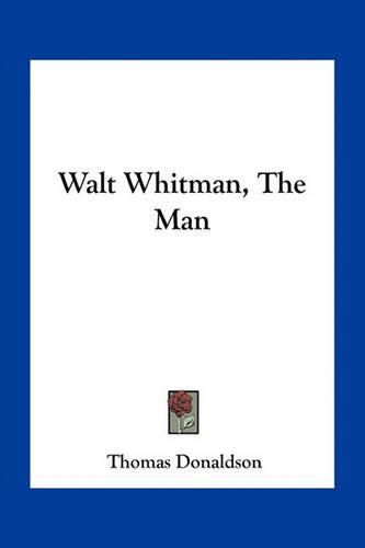 Cover image for Walt Whitman, The Man