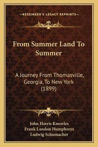 Cover image for From Summer Land to Summer: A Journey from Thomasville, Georgia, to New York (1899)