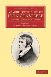 Cover image for Memoirs of the Life of John Constable, Esq., R.A.: Composed Chiefly of his Letters