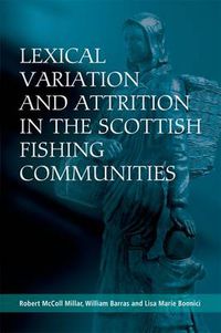 Cover image for Lexical Variation and Attrition in the Scottish Fishing Communities