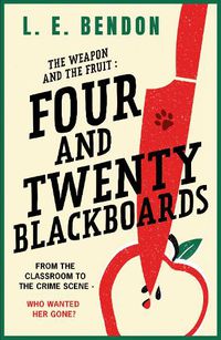 Cover image for The Weapon and the Fruit: Four and Twenty Blackboards