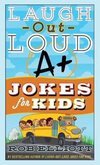 Cover image for Laugh-Out-Loud A+ Jokes for Kids