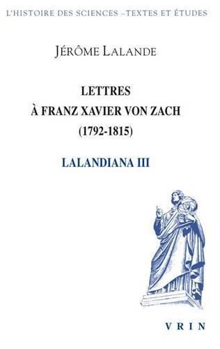 Cover image for Lettres a Franz Xavier Von Zach (1792-1815)