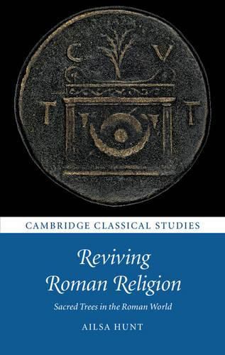 Cover image for Reviving Roman Religion: Sacred Trees in the Roman World