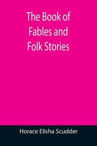 Cover image for The Book of Fables and Folk Stories