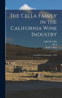 Cover image for The Cella Family in the California Wine Industry