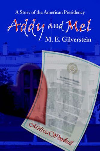 Cover image for Addy and Mel: A Story of the American Presidency