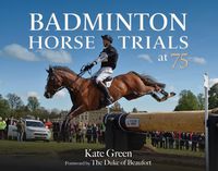 Cover image for Badminton Horse Trials at 75