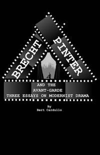 Cover image for Brecht, Pinter, and the Avant-Garde: Three Essays on Modernist Drama