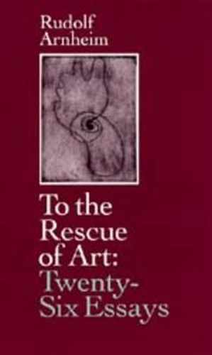 Cover image for To the Rescue of Art: Twenty-Six Essays