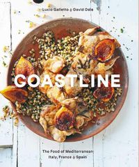 Cover image for Coastline: The Food of Mediterranean Italy, France, and Spain