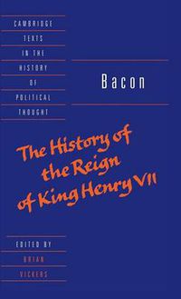 Cover image for Bacon: The History of the Reign of King Henry VII and Selected Works