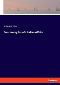 Cover image for Concerning John's Indian Affairs