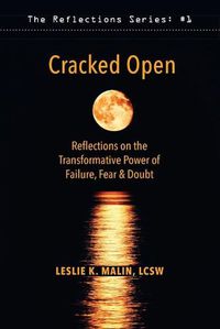 Cover image for Cracked Open: Reflections on the Transformative Power of Failure, Fear & Doubt