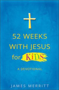 Cover image for 52 Weeks with Jesus for Kids: A Devotional