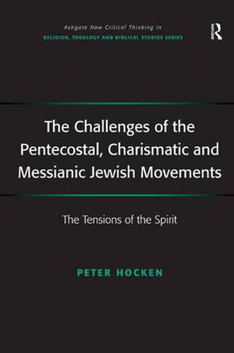 Cover image for The Challenges of the Pentecostal, Charismatic and Messianic Jewish Movements: The Tensions of the Spirit