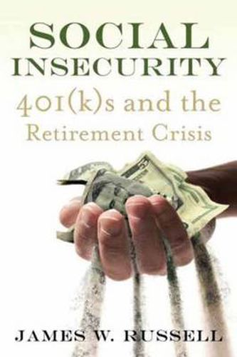 Cover image for Social Insecurity: 401(k)s and the Retirement Crisis