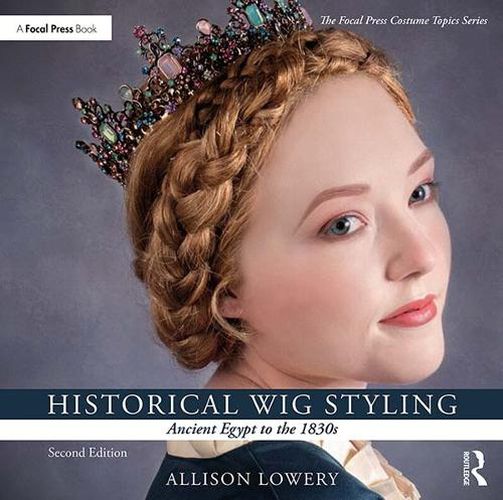 Cover image for Historical Wig Styling: Ancient Egypt to the 1830s