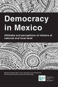 Cover image for Democracy in Mexico: Attitudes and Perceptions of Citizens at National and Local Level