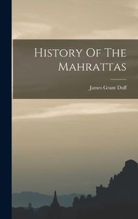 Cover image for History Of The Mahrattas