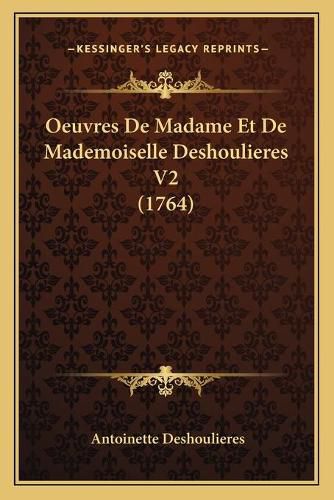 Cover image for Oeuvres de Madame Et de Mademoiselle Deshoulieres V2 (1764)