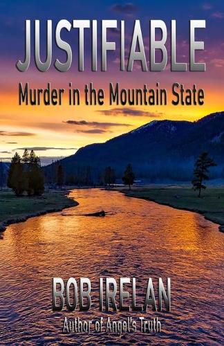 Cover image for Justifiable: Murder in the Mountain State