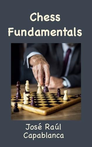 Cover image for Chess Fundamentals (Illustrated and Unabridged)