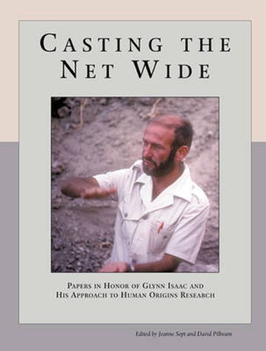 Cover image for Casting the Net Wide: Papers in Honor of Glynn Isaac and His Approach to Human Origins Research