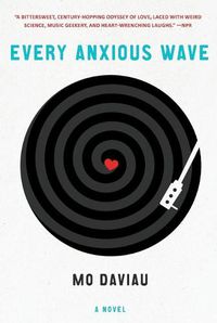 Cover image for Every Anxious Wave: A Novel