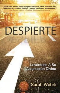 Cover image for Despierte (Awake): Levantese a Su Asignacion Divina