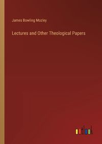 Cover image for Lectures and Other Theological Papers