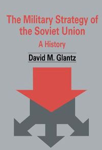 Cover image for The Military Strategy of the Soviet Union: A History