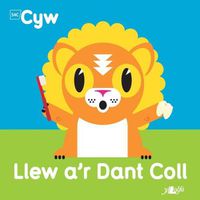 Cover image for Cyfres Cyw: Llew a'r Dant Coll