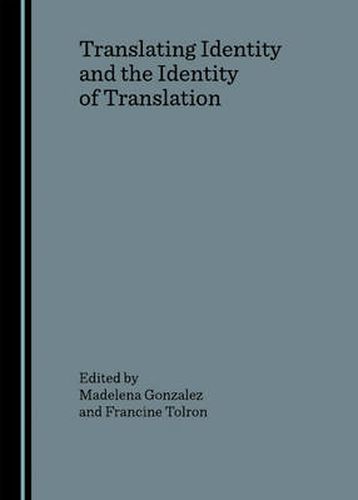 Cover image for Translating Identity and the Identity of Translation