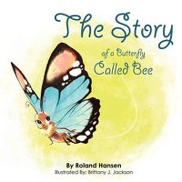 Cover image for The Story of a Butterfly Called Bee