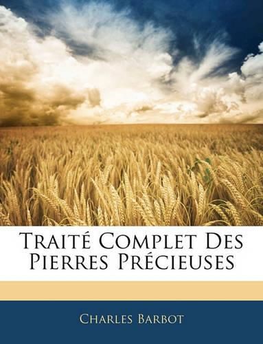 Cover image for Trait Complet Des Pierres Prcieuses