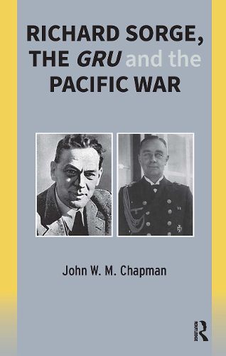 Cover image for Richard Sorge, the GRU and the Pacific War